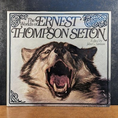 The Worlds of Ernest Thompson Seton edited by John G. Samson 1976 HC/DJ First Ed