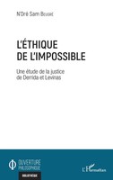 L'éThique De L'impossible Une éTude De La Justice De Derrida Et Levinas Beugré