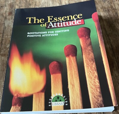 Essence of Attitude: Quotations for Igniting Positive Attitudes