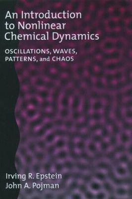 An Introduction to Nonlinear Chemical Dynamics: Oscillations, Waves, Patterns,