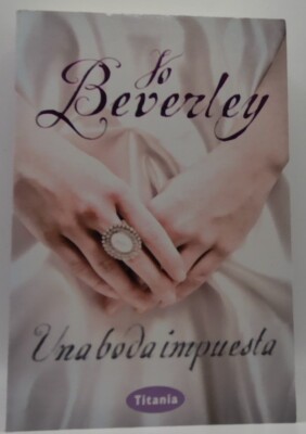 Una boda impuesta/An Arranged Marriage by Jo Beverley, 2013