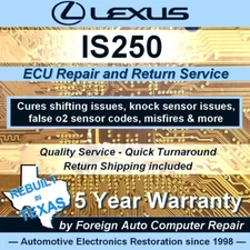 IS250 Lexus ECU, ECM, PCM Repair Service - Cure shifting issues - 5yr warranty