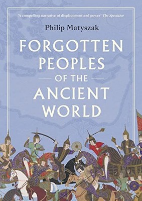 Forgotten Peoples of the Ancient World,Philip Matyszak- 97805002