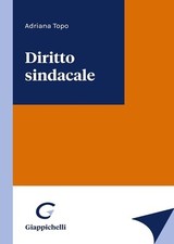 Libro Nuovo - Adriana Topo - Diritto Sindacale  - Giappichelli