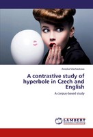 Anezka Machackova | A Contrastive Study Of Hyperbole In Czech And English | Buch