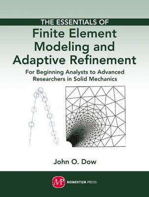 The Essentials of Finite Element Modeling and Adaptive Refine... - 9781606503324