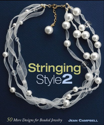 Stringing Style 2: 50 weitere Designs für Perlenschmuck - Campbell, Jean
