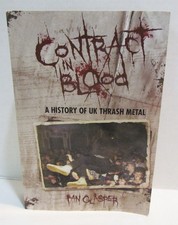 CONTRACT IN BLOOD A HISTORY OF UK THRASH METAL IAN GLASPER 2018 CHERRY RED BOOKS