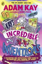 Kay’s Incredible Inventions: A fascinatin..., Kay, Adam