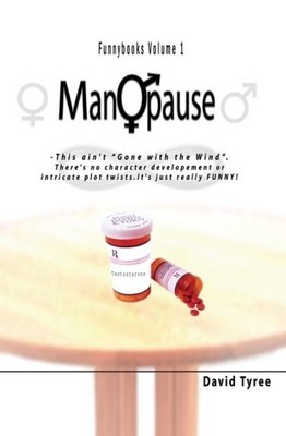 MANOPAUSE By David Tyree **BRAND NEW**