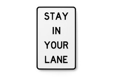 Stay In Your Lane | Funny Sign for Home or Office