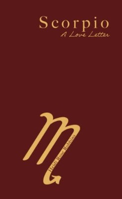 Scorpio: A Love Letter, Robbins, Heidi Rose