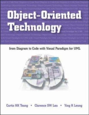 Object-Oriented Technology: From Diagram to Code with Visual Paradigm for UML