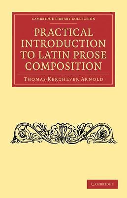 Practical Introduction to Latin Prose Composition Arnold Paperback 9781108011419