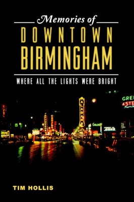 NEW The History Press Memories of Downtown Birmingham, AL 9781626192218  Trade P