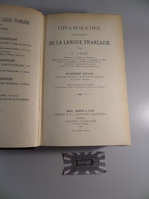 Grammaire comparée de la Langue Francaise. Ayer, C.: