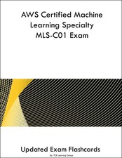 AWS Certified Machine Learning Specialty MLS-C01 Exam Flashcards