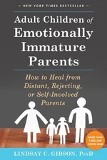 Adult Children of Emotionally Immature Parents by Lindsay C. Gibson, Paperback