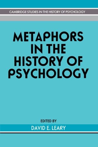 Metaphors in the History of Psychology (Cambridge Studies in the