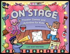 On Stage: Theater Games and Activities for Kids - paperback Bany-Winters, Li...