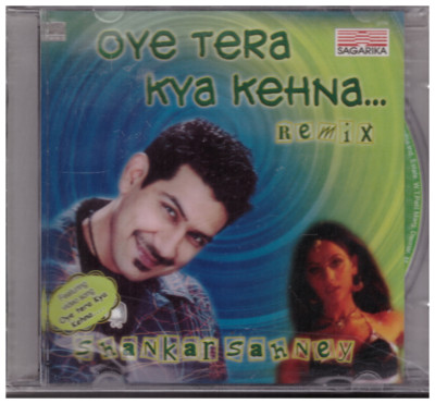 Oye tera Kya Kehna - Remix Shankar sahney  [CD]
