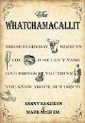 The Whatchamacallit: Those - Hardcover, by Danziger Danny; McCrum - Very Good