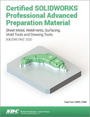 Certified Solidworks Professional Advanced Preparation Material (Solidworks