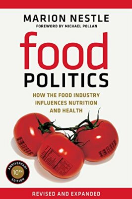 Food Politics: How the Food Industry Influences, Nestle..