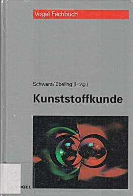Kunststoffkunde [Gebundene Ausgabe] [2004] Schwarz, Otto Vogel Ve