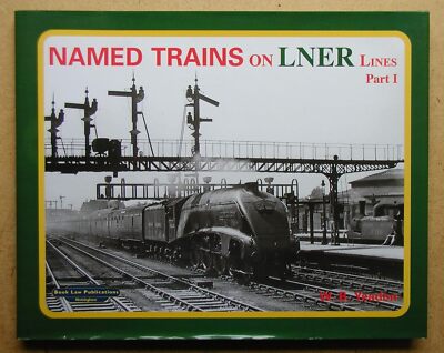 NAMED TRAINS ON LNER LINES: Pt. 1 [hardcover] Yeadon, Willie B. [Feb 01, 2004]