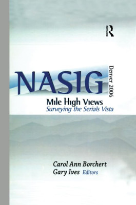 Mile-High Views: Surveying the Serials Vista: Nasig 200 -  NEW Carol Ann Borch 2