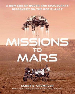 Missions to Mars: A New Era of Rover and Spacecraft Discovery on the Red Planet 