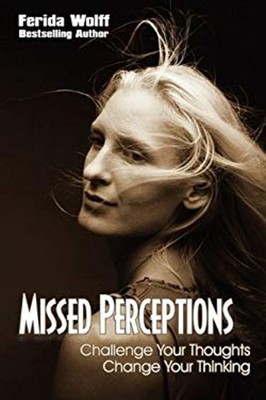 Missed Perceptions, Challenge Your Thoughts Change Your Thinking