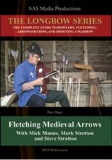 Fletching Medieval Arrows DVD 2 discs Longbow Series, Mick Manns, Mark Stretton 