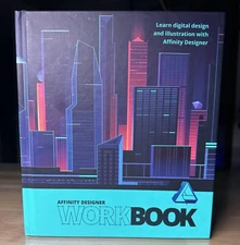 Affinity Designer: Learning Digital Design And Illustration Workbook. ENGLISH