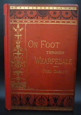 On Foot Through Wharfedale Descriptive & Historical Notes of The Towns And Villa