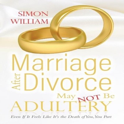 Marriage After Divorce May Not Be Adultery Even If It Feels Like