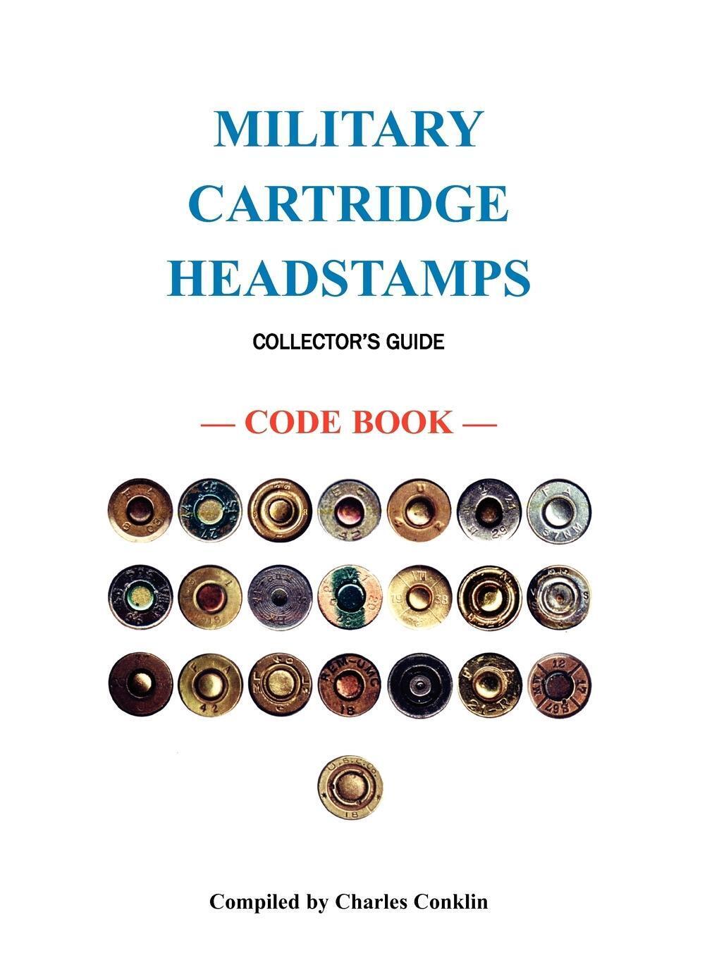 Military Cartridge Headstamps Collectors Guide Charles Conklin