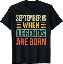 Vintage September 6 Birthday T-Shirt Legends Are Born Graphic Tee Gift