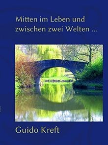 Mitten im Leben und zwischen zwei Welten von Kreft, Guido | Buch | Zustand gut