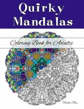 Quirky Mandalas Coloring Book For Adults: Relaxation And Stress Relief Thr...