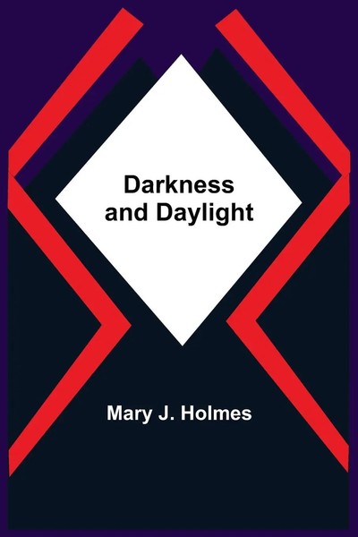 Mary J. Holmes | Darkness And Daylight | Taschenbuch | Englisch (2021)-image