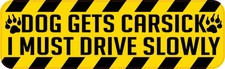 10in x 3in Dog Gets Carsick Magnet Car Truck Vehicle Magnetic Sign