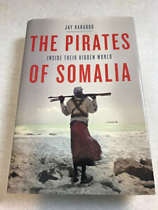 the pirates of somalia jay bahadur the pirates of somalia jay bahadur