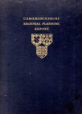 Davidge,  W R  CAMBRIDGESHIRE REGIONAL PLANNING REPORT PREPARED FOR THE CAMBRIDG