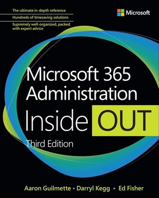 Microsoft 365 Administration Inside Out by Aaron Guilmette (English) Paperback B