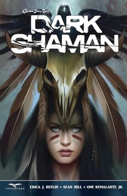 Grimm Fairy Tales: Dark Shaman (GFT DARK SHAMAN TP) by Heflin, Erica J