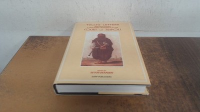 			Ten Years Residence at the Court of Tripoli: Letters Written Duri		