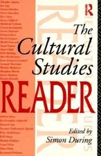 The Cultural Studies Reader by Simon During