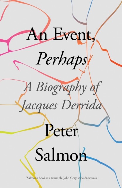 An Event, Perhaps: A Biography of Jacques Derrida by Peter Salmon PAPERBACK - Image 4